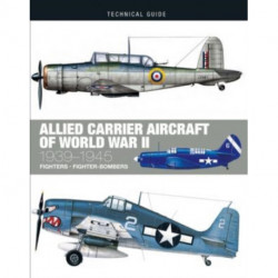 Allied Carrier Aircraft of World War II: 1939-1945