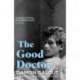 The Good Doctor: Author of the 2021 Booker Prize-winning novel THE PROMISE