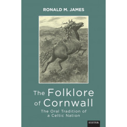 The Folklore of Cornwall: The Oral Tradition of a Celtic Nation