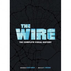 The Wire: The Complete Visual History