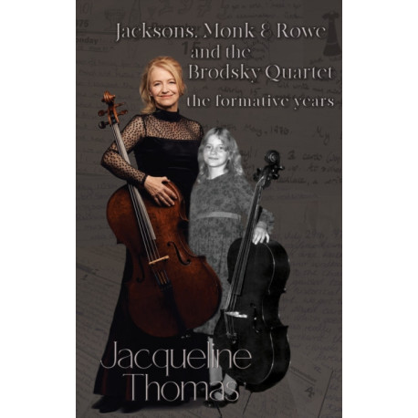 Jacksons, Monk & Rowe and the Brodsky Quartet - the formative years