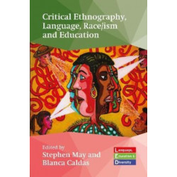 Critical Ethnography, Language, Race/ism and Education