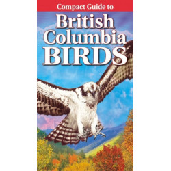 Compact Guide to British Columbia Birds