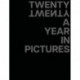 TWENTY TWENTY A Year in Pictures