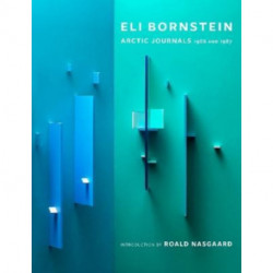 A Very Sacred Experience: Eli Bornstein's Arctic Journals, 1986 and 1987