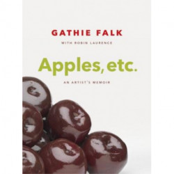 Apples, etc.: An Artist's Memoir
