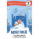 Mortimer Early Reader: (Munsch Early Reader)