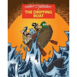 The Adventures of Drippy the Newsboy 3: The Dripping Boat: The Dripping Boat