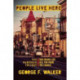 People Live Here: The Parkdale Trilogy: The Chance, Her Inside Life, and Kill the Poor