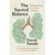 The Sacred Balance, 25th anniversary edition: Rediscovering Our Place in Nature