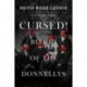 Cursed! Blood of the Donnellys: A Novel Based on a True Story