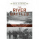 The River Battles: Canada's Final Campaign in World War II Italy