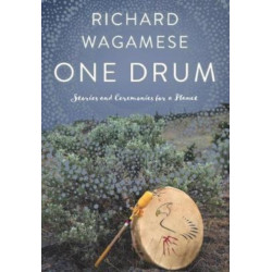 One Drum: Stories and Ceremonies for a Planet