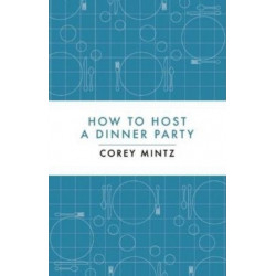 How to Host a Dinner Party