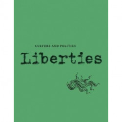 Liberties Journal of Culture and Politics: Summer 2021
