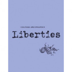 Liberties Journal of Culture and Politics: Spring 2021
