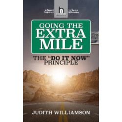 Going The Extra Mile: The "Do It Now: Principle