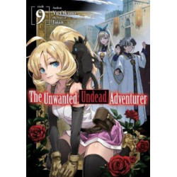 The Unwanted Undead Adventurer (Light Novel): Volume 9
