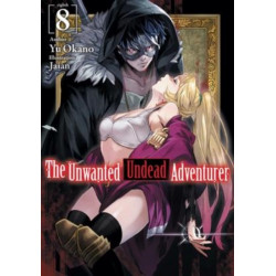 The Unwanted Undead Adventurer (Light Novel): Volume 8