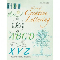The Art of Calligraphy Letters: Creative Lettering for Beginners