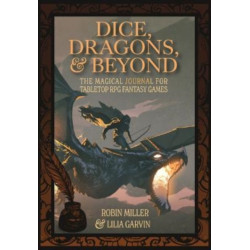 Dice, Dragons, and Beyond: The Magical Journal for Tabletop RPG Fantasy Games (Unofficial Journal)