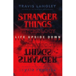 Stranger Things Psychology: Life Upside Down
