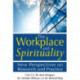 The Workplace and Spirituality: New Perspectives on Research and Practice