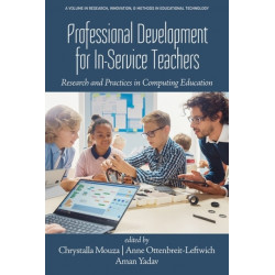 Professional Development for In-Service Teachers: Research and Practices in Computing Education