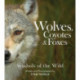Wolves, Coyotes & Foxes: Symbols of the Wild