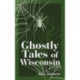 Ghostly Tales of Wisconsin