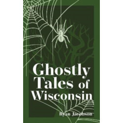 Ghostly Tales of Wisconsin