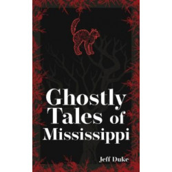 Ghostly Tales of Mississippi