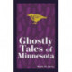 Ghostly Tales of Minnesota