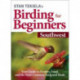 Stan Tekiela's Birding for Beginners: Southwest: Your Guide to Feeders, Food, and the Most Common Backyard Birds