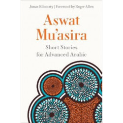 Aswat Mu?asira: Short Stories for Advanced Arabic