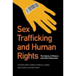 Sex Trafficking and Human Rights: The Status of Women and State Responses