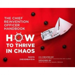 The Chief Reinvention Officer Handbook: How to Thrive in Chaos