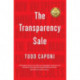 The Transparency Sale: How Unexpected Honesty and Understanding the Buying Brain Can Transform Your Results
