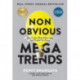 Non Obvious Megatrends: How to See What Others Miss and Predict the Future