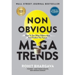 Non Obvious Megatrends: How to See What Others Miss and Predict the Future
