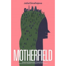 Motherfield: Poems & Belarusian Protest Diary