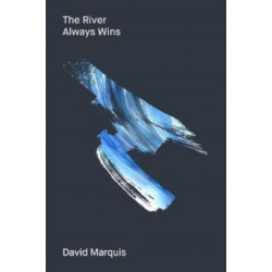 The River Always Wins: Water as a Metaphor for Hope and Progress