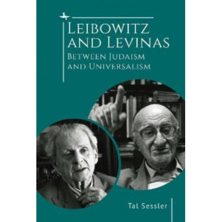 Leibowitz and Levinas: Between Judaism and Universalism