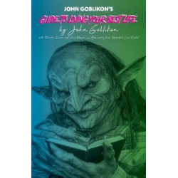 John Goblikon's Guide to Living Your Best Life
