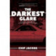The Darkest Glare: A True Story of Murder, Blackmail, and Real Estate Greed in 1979 Los Angeles