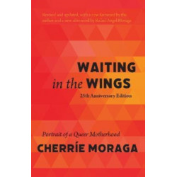 Waiting in the Wings: Portrait of a Queer Motherhood