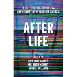 After Life: A Collective History of Loss and Redemption in Pandemic America
