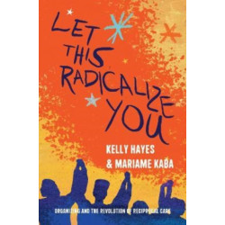 Let This Radicalize You: The Revolution of Rescue and Reciprocal Care