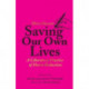 Saving Our Own Lives: A Liberatory Practice of Harm Reduction