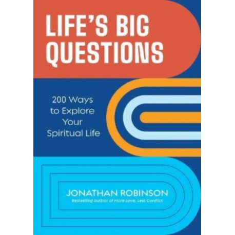 Life's Big Questions: 200 Ways to Explore Your Spiritual Life (Philosophy, Metaphysics)
